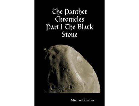 Livro The Panther Chronicles: Part I The Black Stone de Michael Kircher ( Inglês )