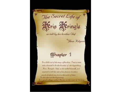 Livro The Secret Life Of Kris Kringle de Jhon Kilgore ( Inglês )