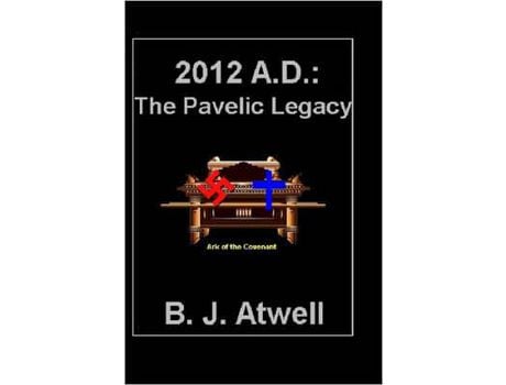 Livro 2012 A.D.: The Pavelic Legacy de B. J. Atwell ( Inglês )