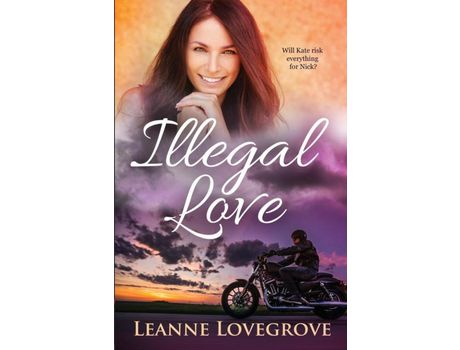 Livro Illegal Love de Leanne Lovegrove ( Inglês )