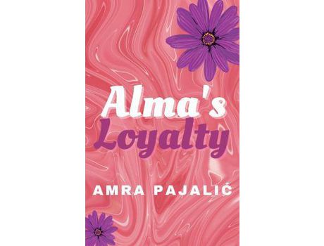 Livro Alma'S Loyalty de Amra Pajalic ( Inglês )