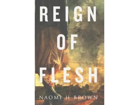 Livro Reign Of Flesh de Naomi Brown ( Inglês )