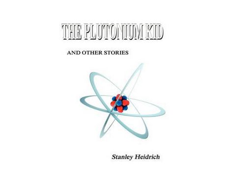 Livro The Plutonium Kid de Stanley Heidrich ( Inglês )