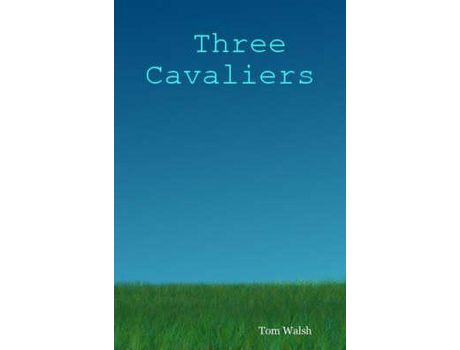 Livro Three Cavaliers de Tom Walsh ( Inglês )
