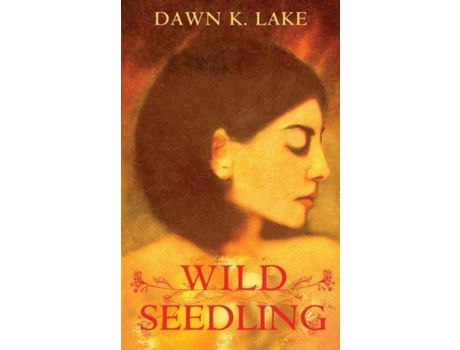 Livro Wild Seedling de Dawn K. Lake ( Inglês )