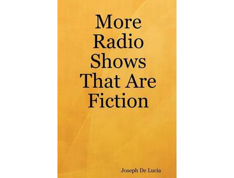 Livro More Radio Shows That Are Fiction de Joseph de Lucia ( Inglês )
