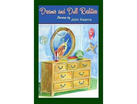 Livro Dreams And Dull Realities de John Kearns ( Inglês )