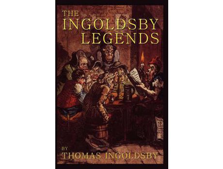 Livro The Ingoldsby Legends de Thomas Ingoldsby ( Inglês )