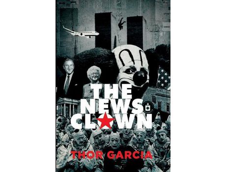 Livro The News Clown: A Novel de Thor Garcia ( Inglês )