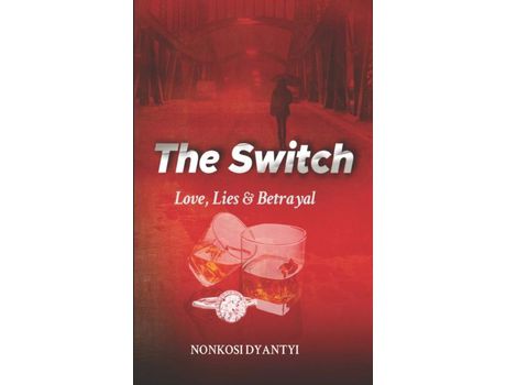 Livro The Switch: Loves, Lies &Amp; Betrayal de Nonkosi Dyantyi ( Inglês )