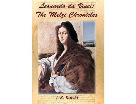 Livro Leonardo Da Vinci: The Melzi Chronicles de Jerzy K Kulski ( Inglês )