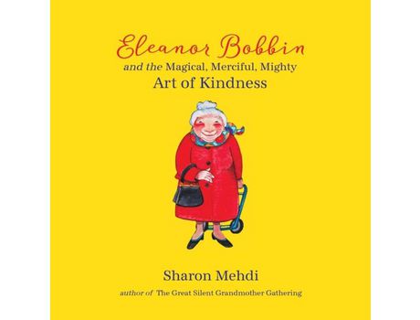 Livro Eleanor Bobbin And The Magical, Merciful, Mighty Art Of Kindness de Sharon Mehdi ( Inglês )