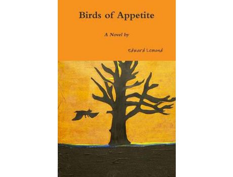 Livro Birds Of Appetite de Edward Lemond ( Inglês )