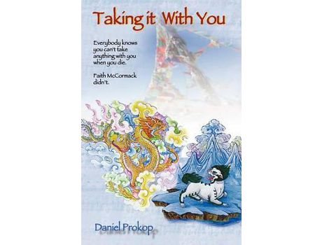 Livro Taking It With You: Everybody Knows You Can'T Take Anything With You When You Die... Almost Everybody. de Daniel Gerard Prokop ( Inglês )