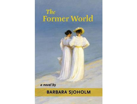 Livro The Former World de Barbara Sjoholm ( Inglês )