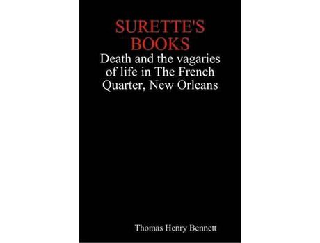 Livro Surette'S Books Death And The Vagaries Of Life In The French Quarter, New Orleans de Thomas Henry Bennett ( Inglês )