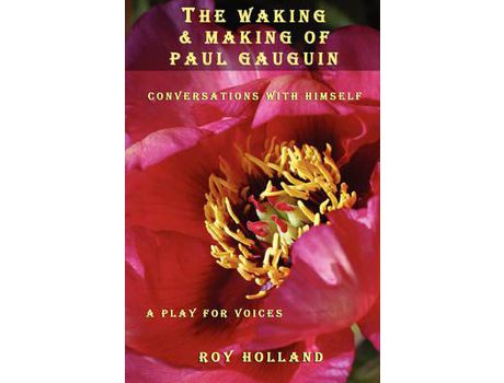 Livro The Waking &Amp; Making Of Paul Gauguin de Roy Holland ( Inglês )