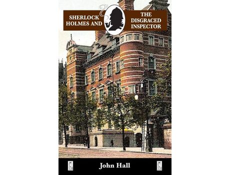 Livro Sherlock Holmes And The Disgraced Inspector de John Hall ( Inglês )