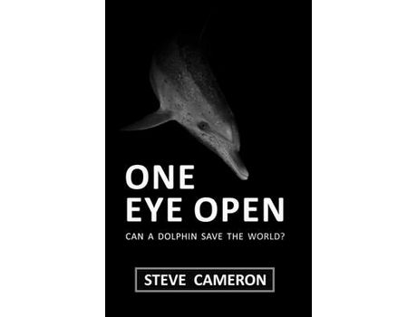 Livro One Eye Open: Can A Dolphin Save The World? de Steve Cameron ( Inglês )