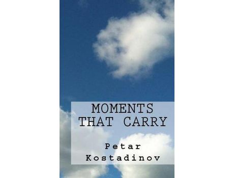 Livro Moments That Carry de Petar Kostadinov ( Inglês )