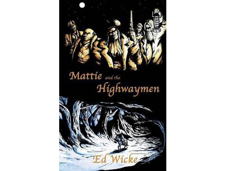 Livro Mattie And The Highwaymen de Ed Wicke ( Inglês )