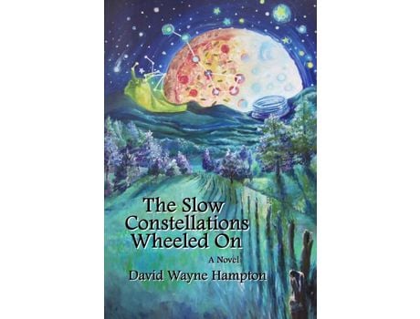 Livro The Slow Constellations Wheeled On de David Wayne Hampton ( Inglês )