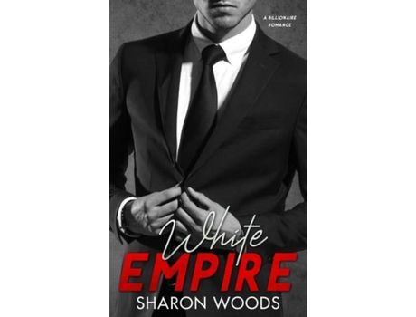 Livro White Empire: A Billionaire Romance de Sharon Woods ( Inglês )