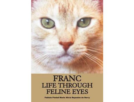Livro Franc Life Through Feline Eyes de Fabiola Berry ( Inglês )