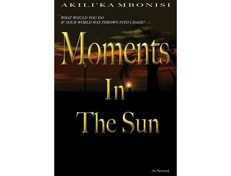 Livro Moments In The Sun de Akili'Ka Mbonisi ( Inglês )