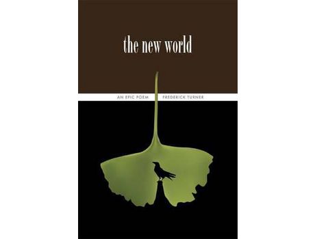 Livro The New World: An Epic Poem de Frederick Turner ( Inglês )
