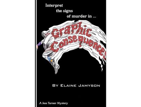 Livro Graphic Consequences: Interpret The Signs Of Murder de Elaine Jamyson ( Inglês )