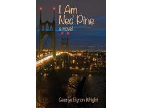 Livro I Am Ned Pine: A Novel de George Byron Wright ( Inglês )