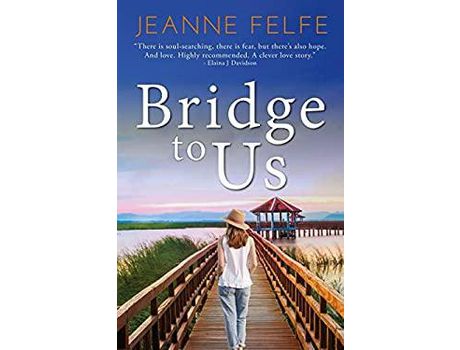 Livro Bridge To Us: A Love Lost And Found Novel de Jeanne Felfe ( Inglês )