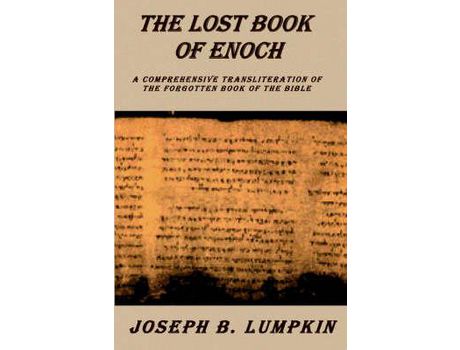 Livro Lost Book Of Enoch: A Comprehensive Transliteration Of The Forgotten Book Of The Bible de Joseph B. Lumpkin ( Inglês )