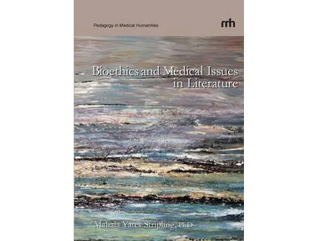Livro Bioethics And Medical Issues In Literature de Mahala Yates Stripling ( Inglês )