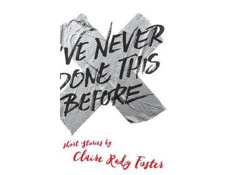 Livro I'Ve Never Done This Before de Claire Rudy Foster ( Inglês )