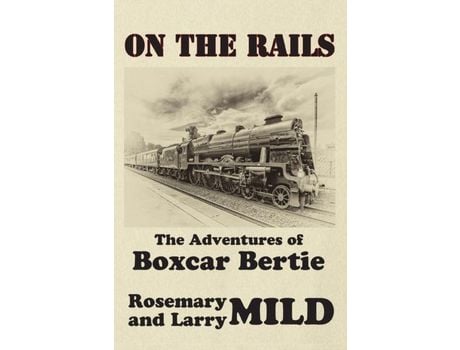 Livro On The Rails, The Adventures Of  Boxcar Bertie de Rosemary Mild ( Inglês )