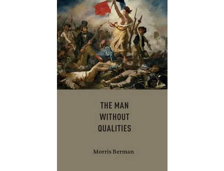 Livro The Man Without Qualities de Morris Berman ( Inglês )