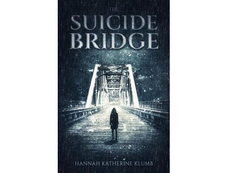 Livro The Suicide Bridge de Hannah Katherine Klumb ( Inglês )