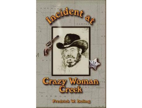Livro Incident At Crazy Woman Creek de Fredrick William Boling ( Inglês )
