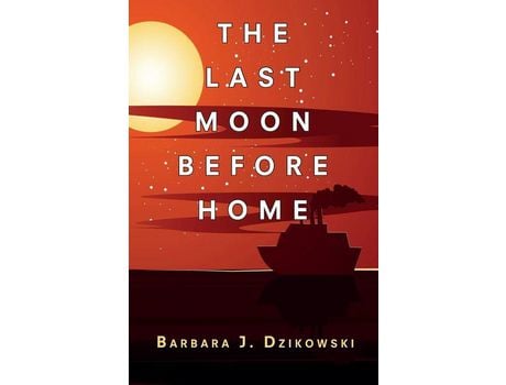 Livro The Last Moon Before Home de Barbara J. Dzikowski ( Inglês )