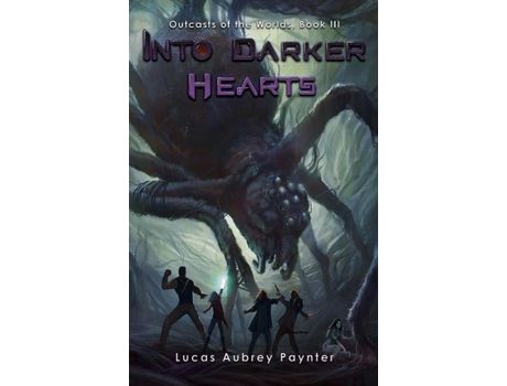 Livro Into Darker Hearts - Outcasts Of The Worlds, Book Iii de Lucas Paynter ( Inglês )