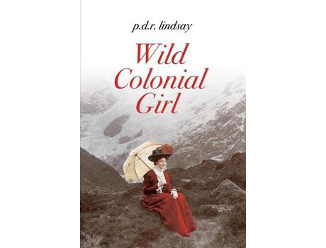 Livro Wild Colonial Girl: A New Zealand Adventure de p.d.r. lindsay ( Inglês )