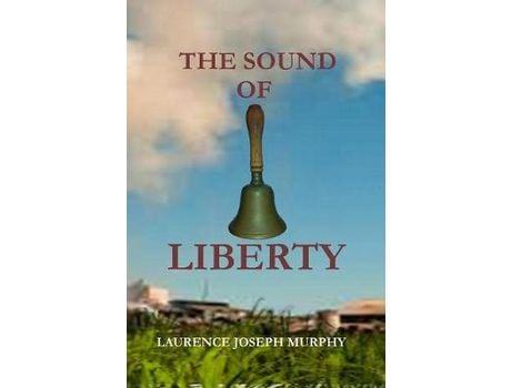 Livro The Sound Of Liberty de Laurence Joseph Murphy ( Inglês )