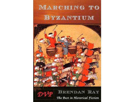Livro Marching To Byzantium de Brendan Ray ( Inglês )