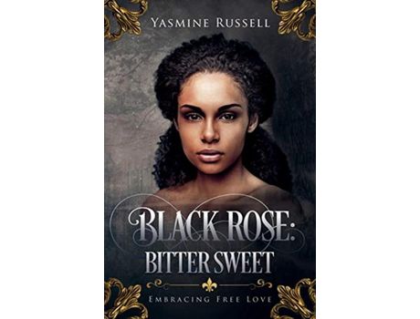 Livro Black Rose: Bitter Sweet de Yasmine Russell ( Inglês )