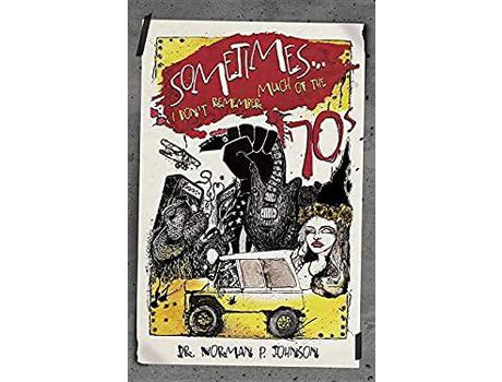 Livro Sometimes...I Don'T Remember Much Of The '70S de Dr. Norman P. Johnson ( Inglês )