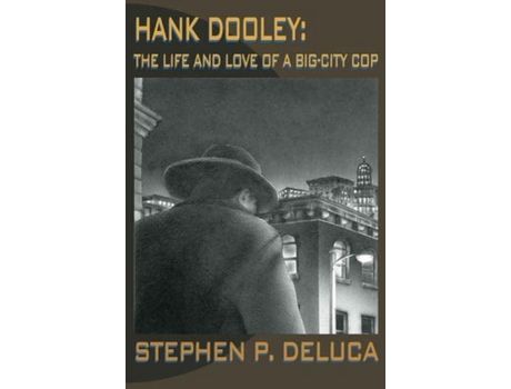 Livro Hank Dooley: The Life And Love Of A Big-City Cop de Stephen DeLuca ( Inglês )