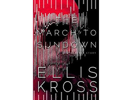 Livro The March To Sundown de Ellis Kross ( Inglês )