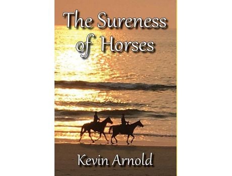 Livro The Sureness Of Horses de Kevin Arnold ( Inglês )